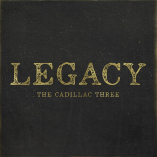 CADILLAC THREE | LEGACY (LP) | VINYL RECORD (LP)