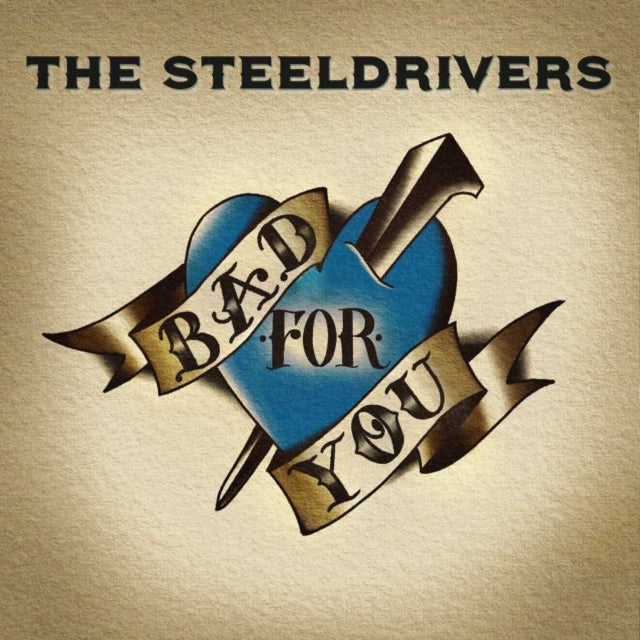STEELDRIVERS | BAD FOR YOU | VINYL RECORD (LP)