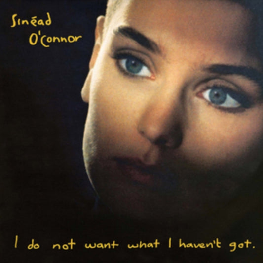 O'CONNOR, SINEAD | I DO NOT WANT WHAT I HAVEN'T GOT | VINYL RECORD (LP)